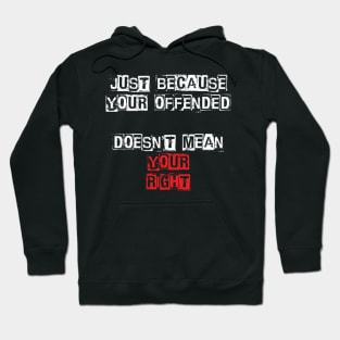 Just Because Your Offended - Retro Punk Anarchy Hoodie